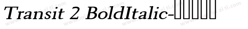 Transit 2 BoldItalic字体转换